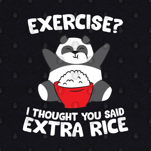 Funny Panda Exercise I Thought You Said Extra Rice Pandas by EQDesigns